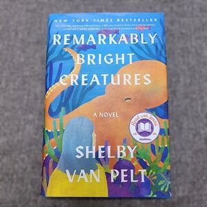 Remarkably Bright Creatures by Shelby Van Pelt
